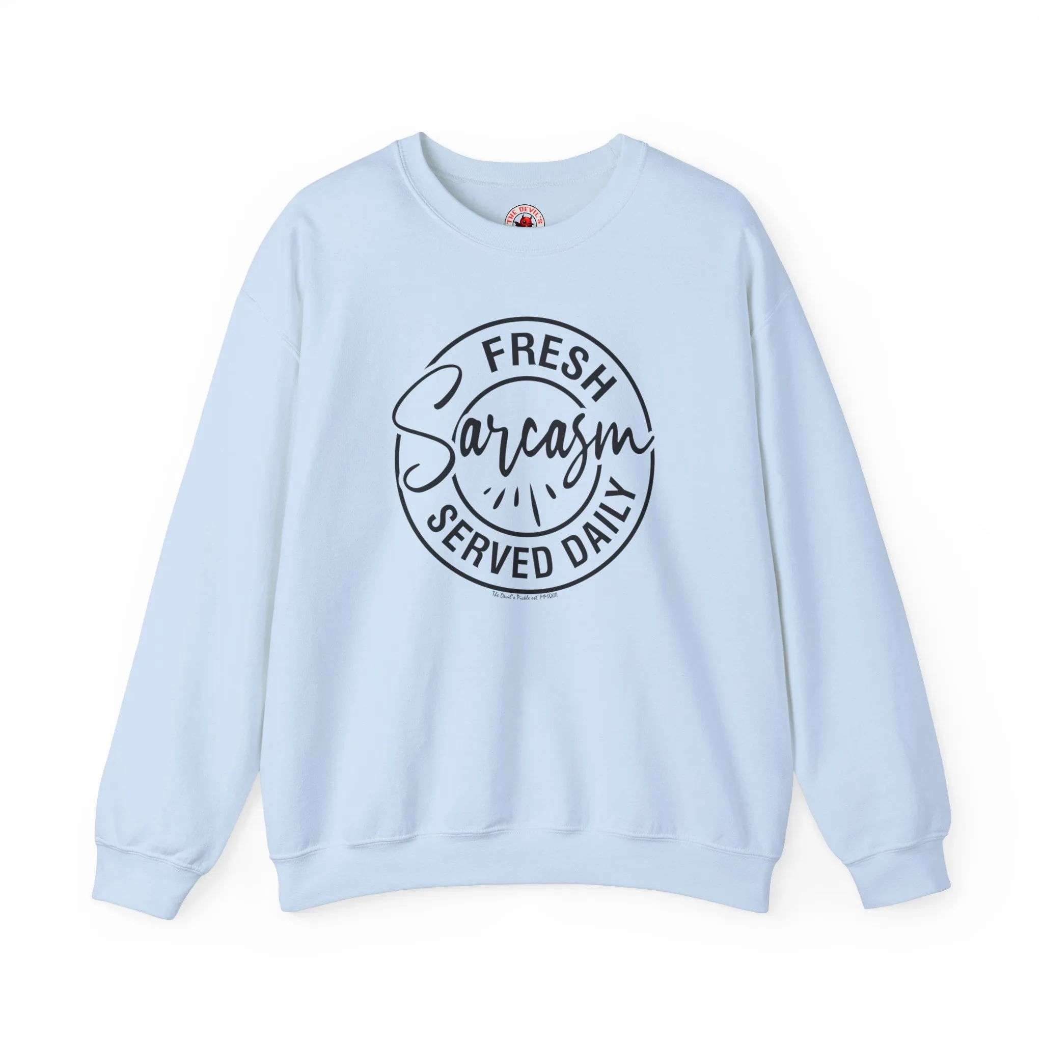 Fresh Sarcasm Served Daily Crewneck Sweatshirt